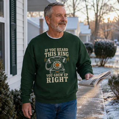 "If You Heard This Ring, You Grew Up Right" Vintage Sweatshirt