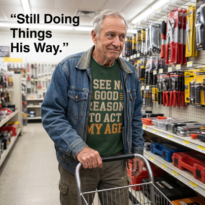 "I See No Good Reason To Act My Age" Vintage Sweatshirt
