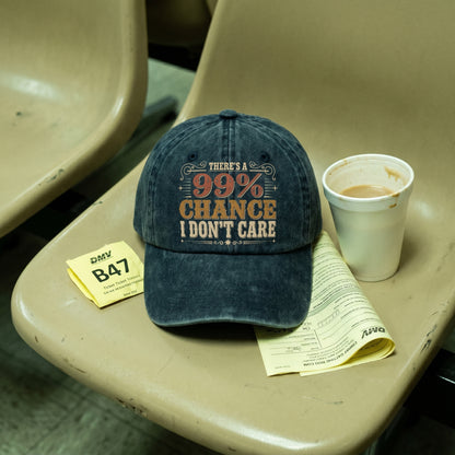 "There's a 99% Chance I Don't Care" Vintage Washed Cap