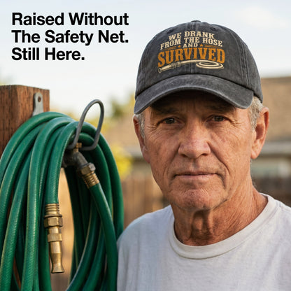 "We Drank From The Hose and Survived" Vintage Washed Cap