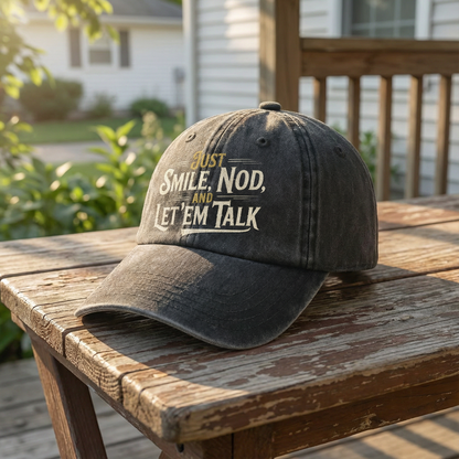 "Just Smile, Nod and Let ’Em Talk" Vintage Washed Cap