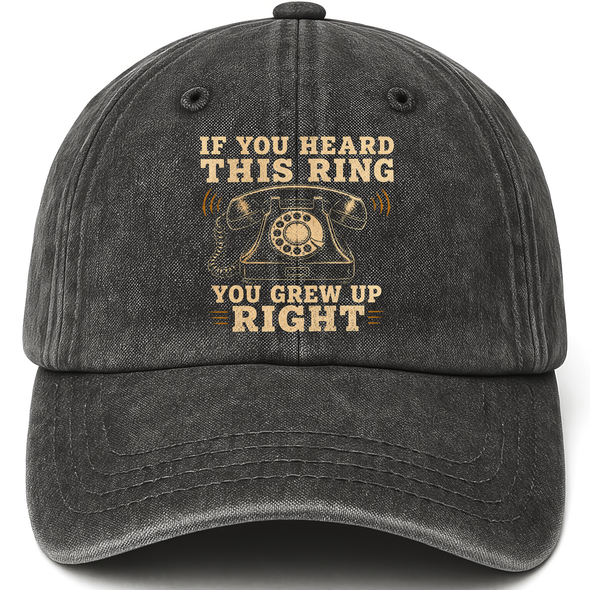Black vintage washed cap with If You Heard This Ring, You Grew Up Right printed front design