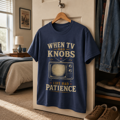 "When TV Had Knobs, Life Had Patience" Vintage T-Shirt