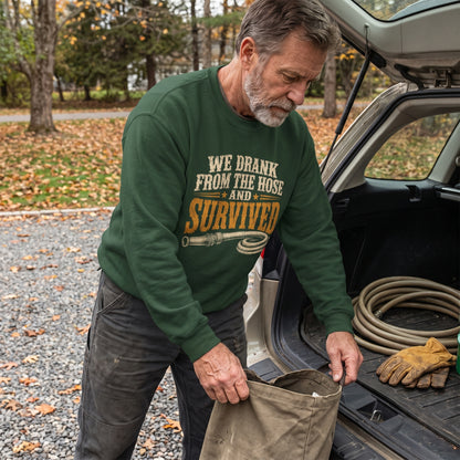 "We Drank From The Hose and Survived" Vintage Sweatshirt