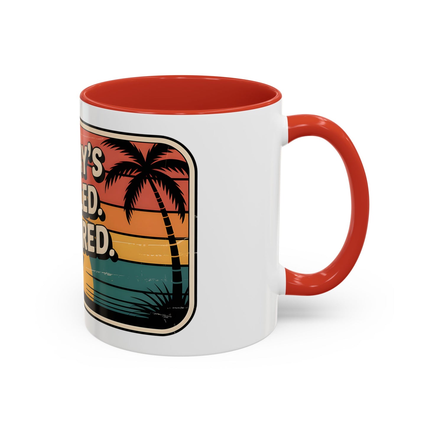 Monday’s Canceled. I’m Retired Ceramic Coffee Mug