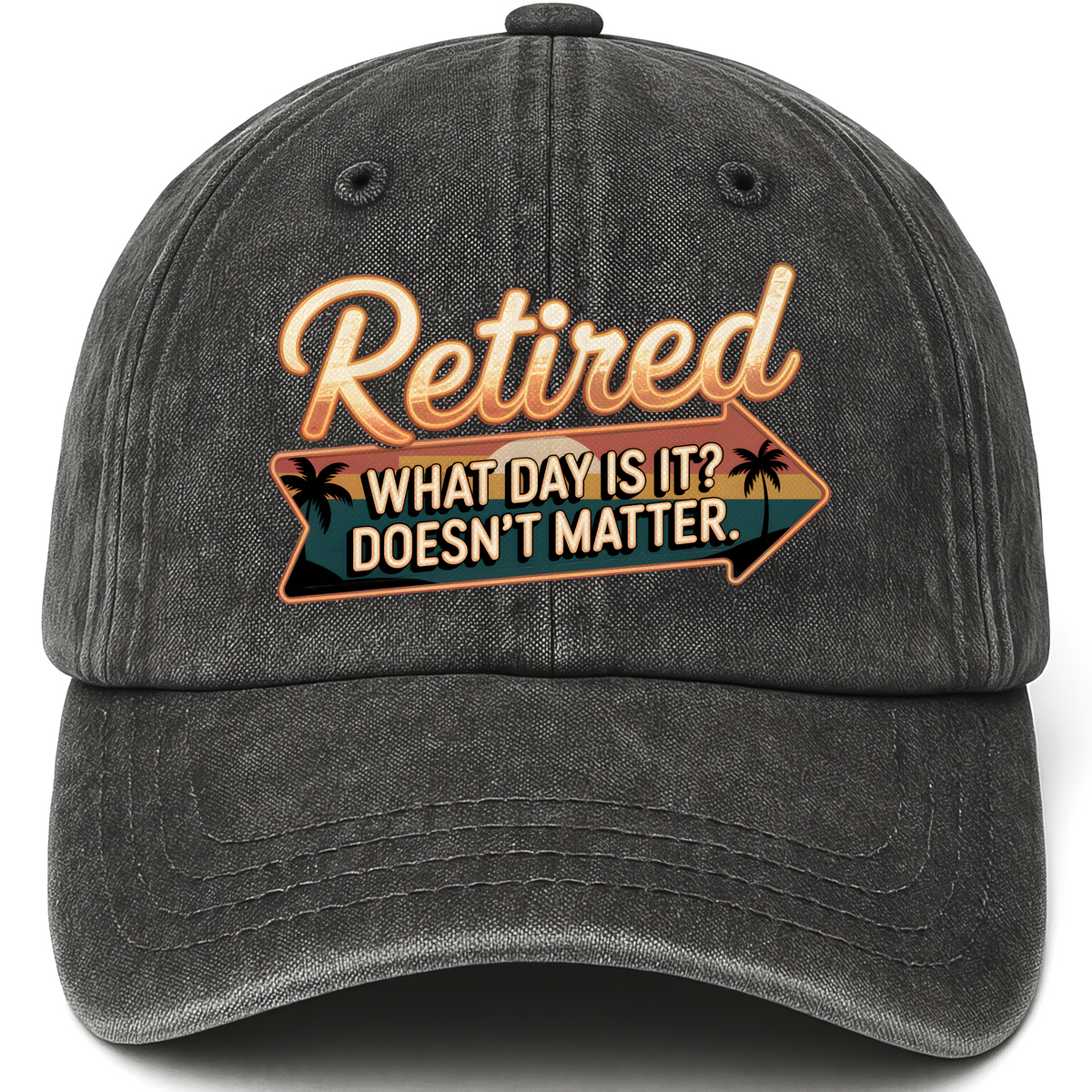 Black vintage washed cap with “Retired. What Day Is It? Doesn’t Matter.” Vintage Sunset Neon Style Cap printed front design