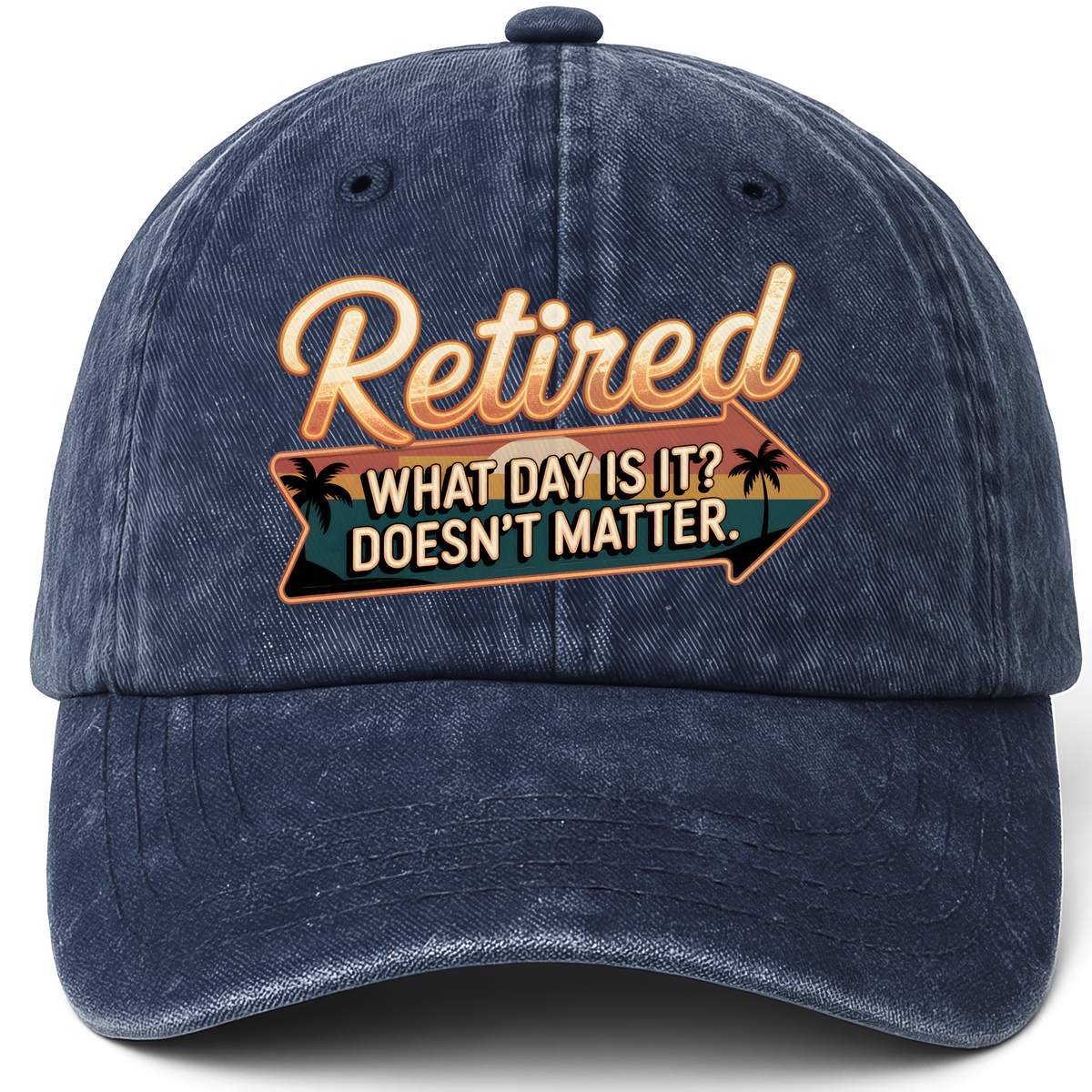 Navy vintage washed cap with “Retired. What Day Is It? Doesn’t Matter.” Vintage Sunset Neon Style Cap printed front design