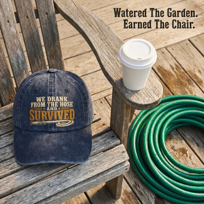 "We Drank From The Hose and Survived" Vintage Washed Cap