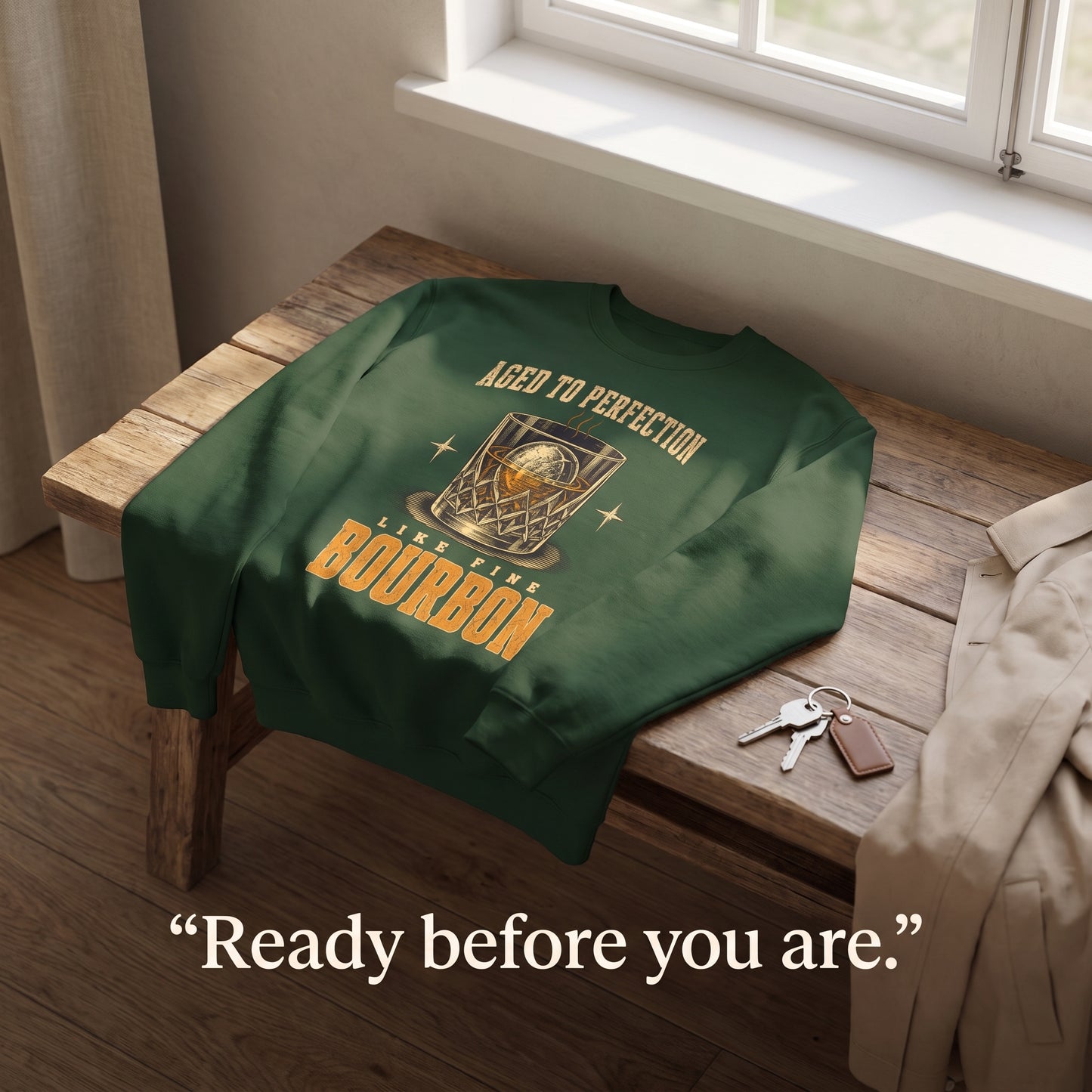 "Aged To Perfection Like Fine Bourbon" Whiskey Lover Sweatshirt