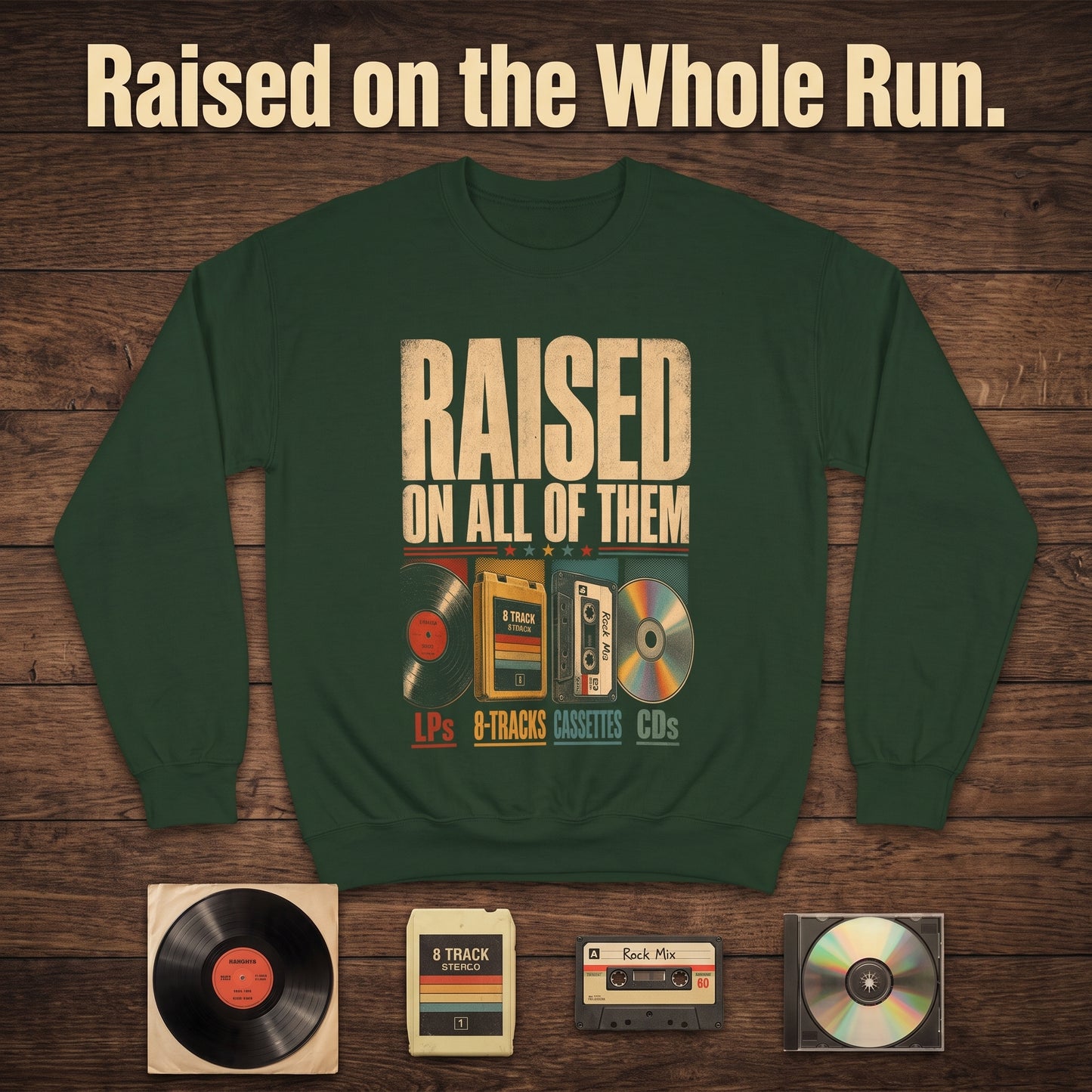 "Raised on All of Them" Vintage Sweatshirt