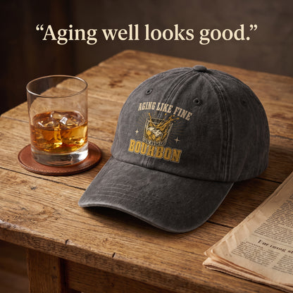"Aging Like Fine Bourbon" Vintage Washed Cap
