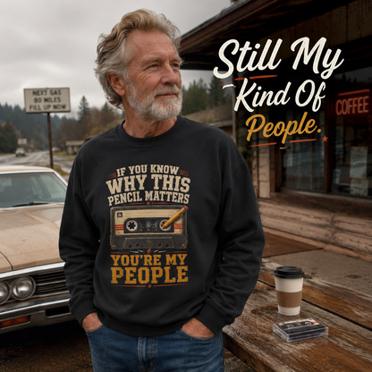 "If You Know Why This Pencil Matters, You're My People" Vintage Sweatshirt