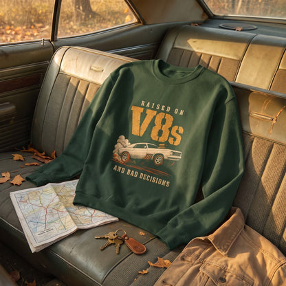 "Raised on V8s and Bad Decisions" Vintage Sweatshirt