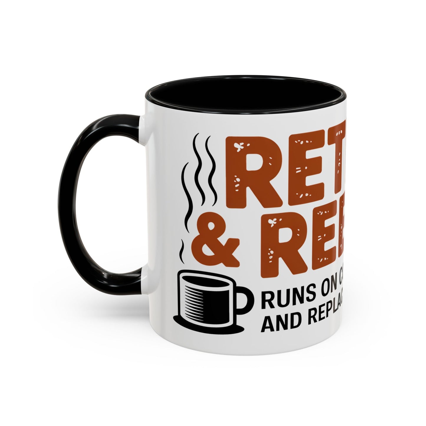 Retired & Rebuilt. Runs on Coffee, Spite and Replacement Parts Ceramic Coffee Mug