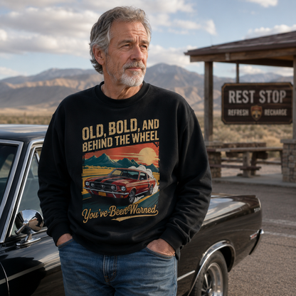"Old, Bold, and Behind the Wheel. You’ve Been Warned" Vintage Sweatshirt