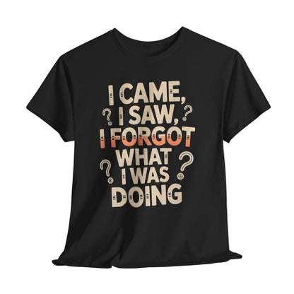 "I Came, I Saw, I Forgot What I Was Doing" Vintage T-Shirt