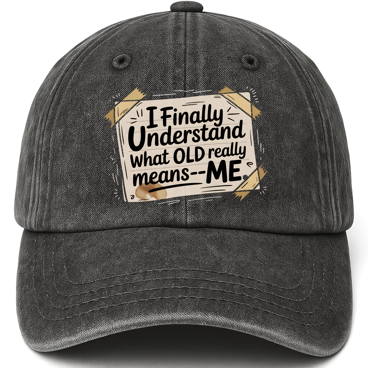 Black vintage washed cap with “I Finally Understand What OLD Really Means – ME” Doodle Note Classic Cap printed front design