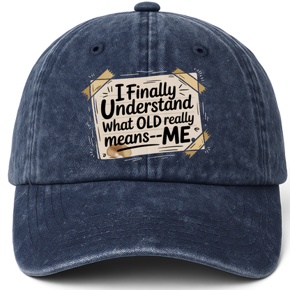 Navy vintage washed cap with “I Finally Understand What OLD Really Means – ME” Doodle Note Classic Cap printed front design