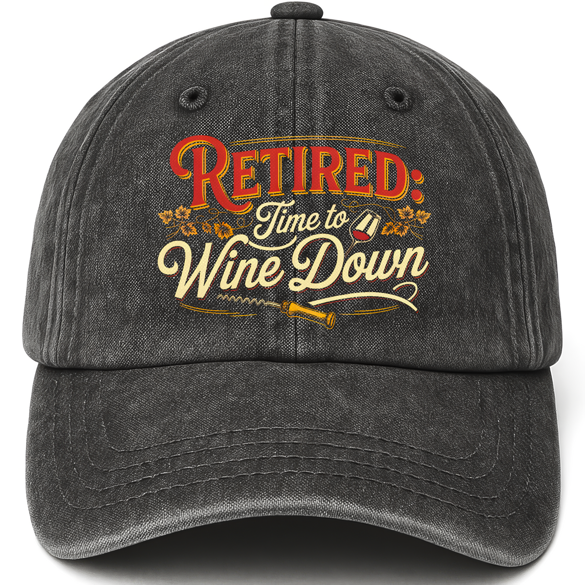 Black vintage washed cap with “Retired: Time To Wine Down” Vineyard Script Chill Cap printed front design