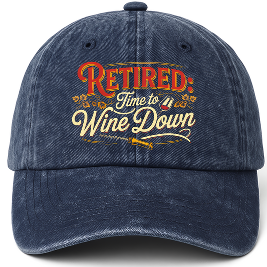 Navy vintage washed cap with “Retired: Time To Wine Down” Vineyard Script Chill Cap printed front design