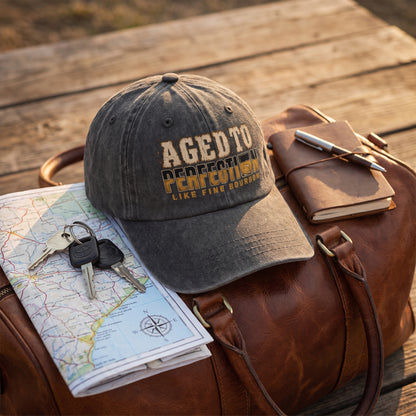 "Aged To Perfection Like Fine Bourbon" Vintage Washed Cap