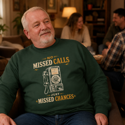 "No Missed Calls. Just Missed Chances" Vintage Sweatshirt