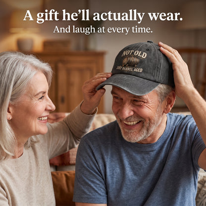 "Not Old, Just Barrel Aged" Vintage Washed Cap