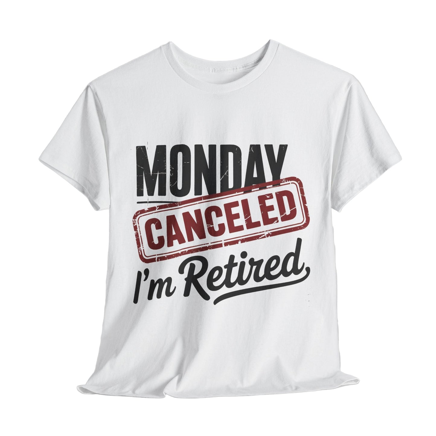 "Monday Canceled. I’m Retired" Vintage T-Shirt