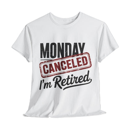 "Monday Canceled. I’m Retired" Vintage T-Shirt