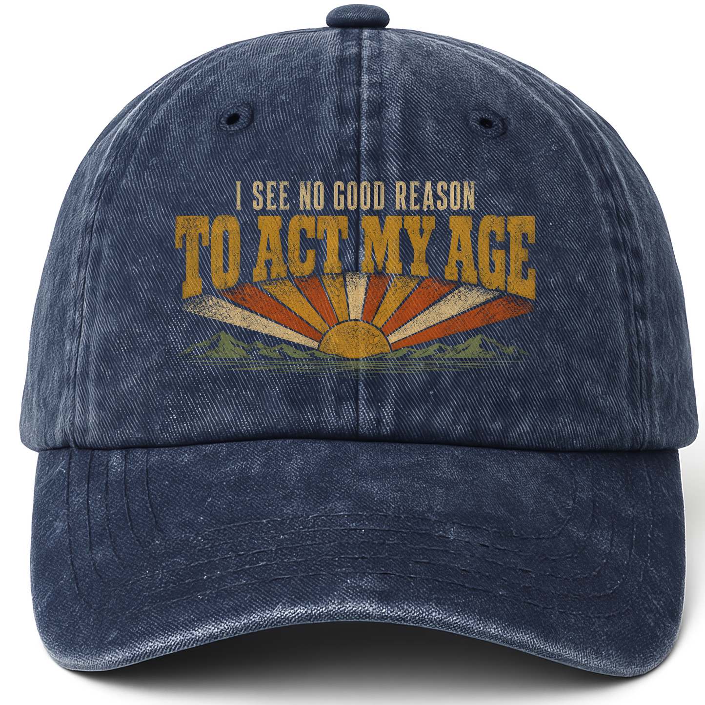 Navy vintage washed cap with I See No Good Reason To Act My Age printed front design