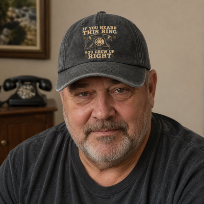 "If You Heard This Ring, You Grew Up Right" Vintage Washed Cap