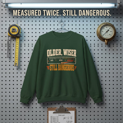 Sweatshirt with Older. Wiser. Still Dangerous printed front graphic design