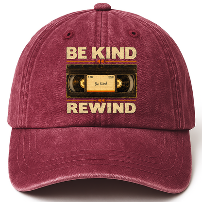 Wine Red vintage washed cap with Be Kind Rewind printed front design