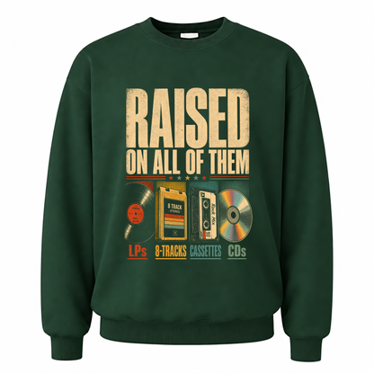 Forest Green vintage sweatshirt with Raised on All of Them printed front design