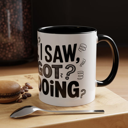 I Came, I Saw, I Forgot What I Was Doing Ceramic Coffee Mug