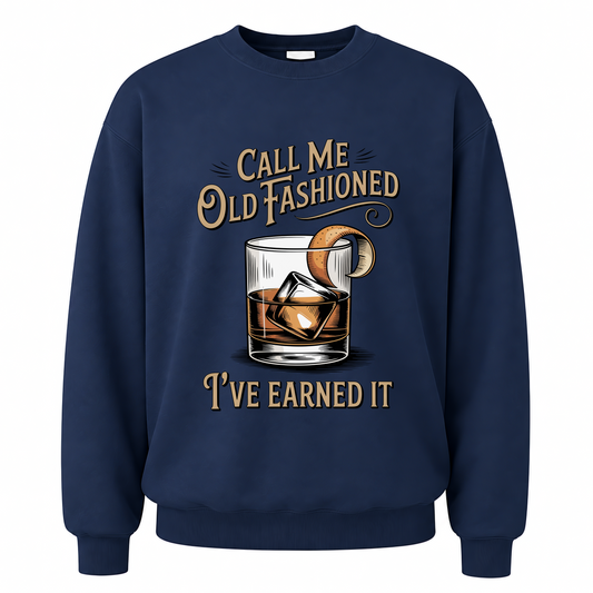 Navy vintage sweatshirt with Call Me Old Fashioned. I’ve Earned It printed front design