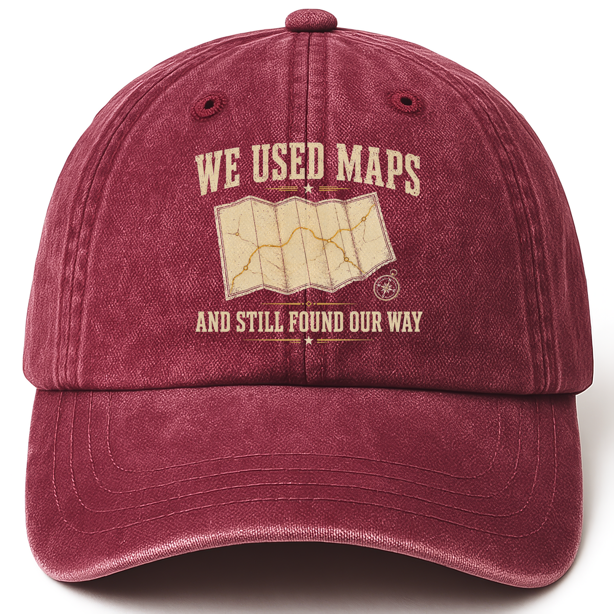 Wine Red vintage washed cap with We Used Maps and Still Found Our Way printed front design