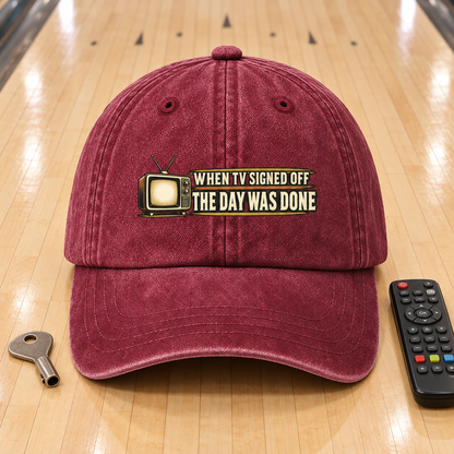 "When TV Signed Off The Day Was Done" Vintage Washed Cap
