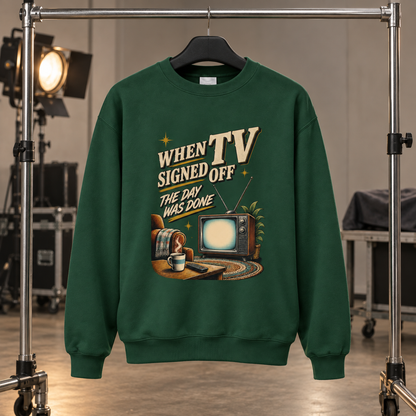 "When TV Signed Off The Day Was Done" Vintage Sweatshirt