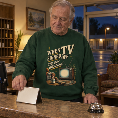"When TV Signed Off The Day Was Done" Vintage Sweatshirt