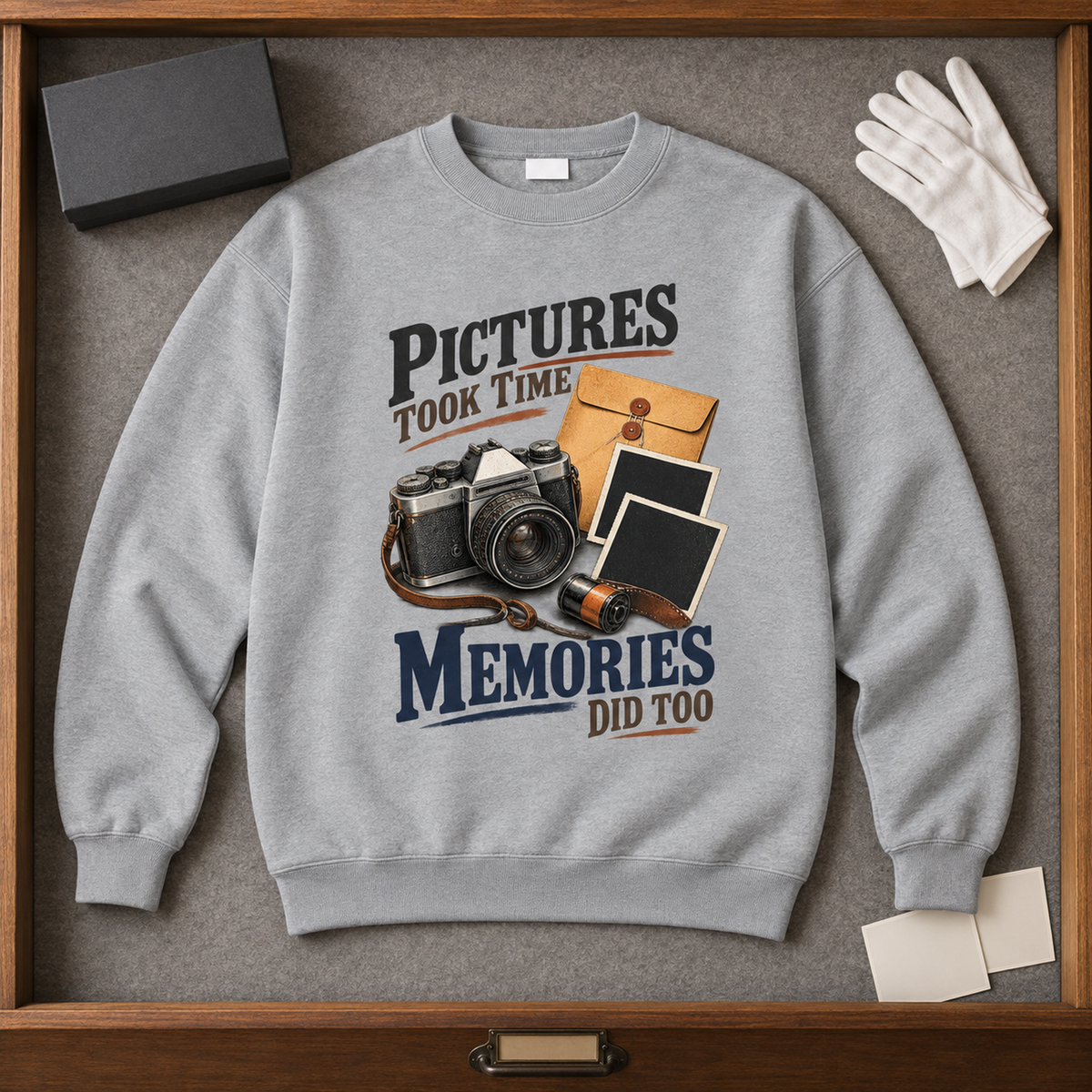 "Pictures Took Time. Memories Did Too" Vintage Sweatshirt