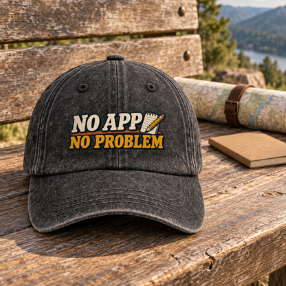 "No App. No Problem" Vintage Washed Cap