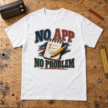 "No App. No Problem" Vintage T-Shirt