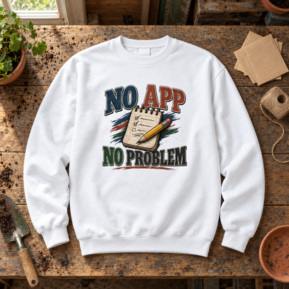 "No App. No Problem" Vintage Sweatshirt
