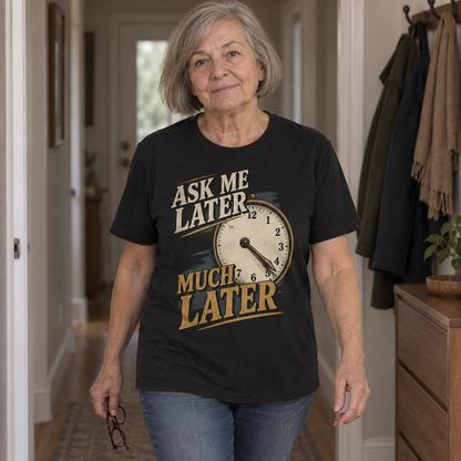 "Ask Me Later Much Later" Vintage T-Shirt