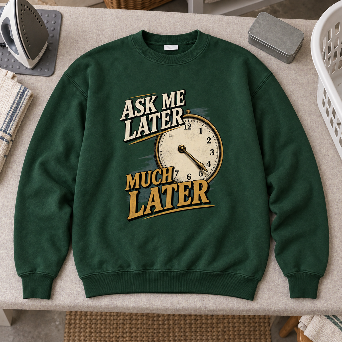 "Ask Me Later Much Later" Vintage Sweatshirt
