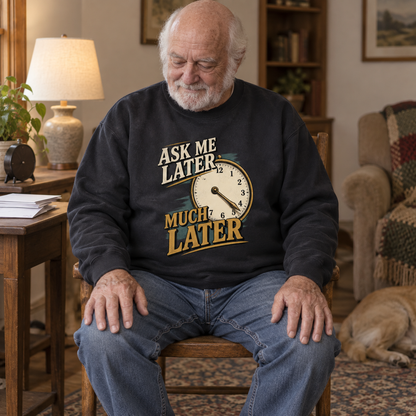 "Ask Me Later Much Later" Vintage Sweatshirt