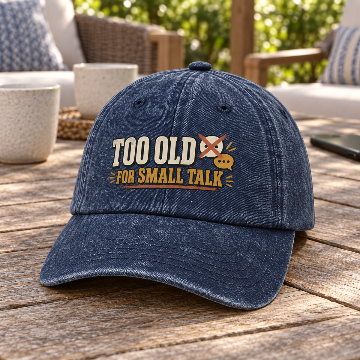"Too Old For Small Talk" Vintage Washed Cap