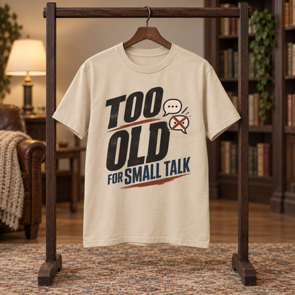 "Too Old For Small Talk" Vintage T-Shirt