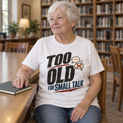 "Too Old For Small Talk" Vintage T-Shirt